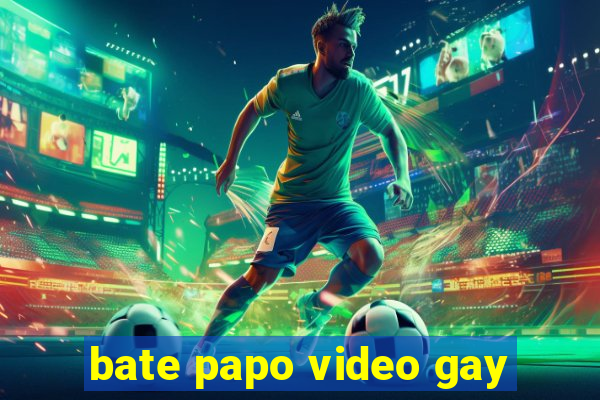 bate papo video gay